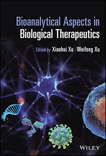 Bioanalytical Aspects in Biological Therapeutics (Wiley Series on Pharmaceutical Science and Bi...