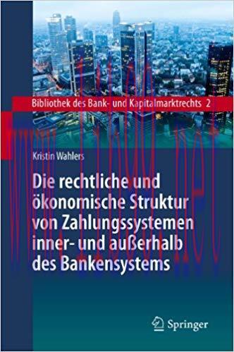 (PDF)Die rechtliche und ökonomische Struktur von Zahlungssystemen inner- und außerhalb des Bank...