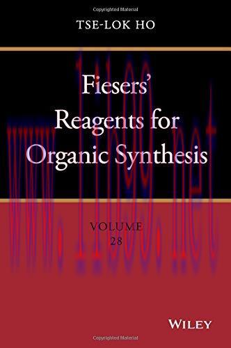 [AME]Fiesers’ Reagents for Organic Synthesis, Volume 28