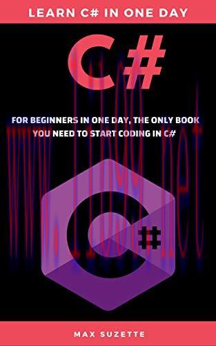 [FOX-Ebook]C#: for Beginners In One Day, The only book you need to start coding in C#