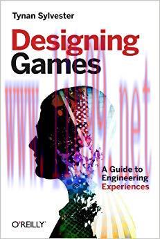 Designing Games: A Guide to Engineering Experiences 1st Edition,