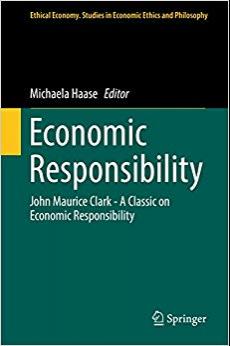 (PDF)Economic Responsibility John Maurice Clark – A Classic on Economic Responsibility (Ethical...
