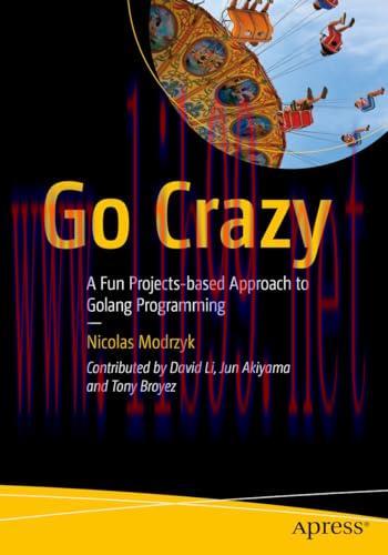 [FOX-Ebook]Go Crazy: A Fun Projects-based Approach to Golang Programming