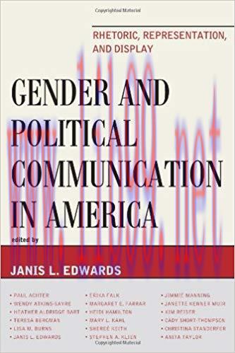 Gender and Political Communication in America: Rhetoric, Representation, and Display (Lexington...