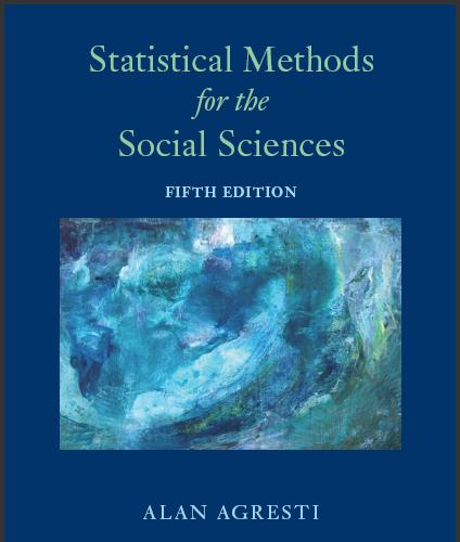 (Solution Manual)Statistical Methods for the Social Sciences, 5th Edition by Alan Agresti.zip