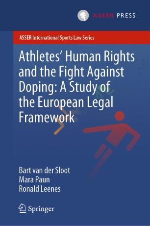 Athletes’ Human Rights and the Fight Against Doping A Study of the European Legal Framework