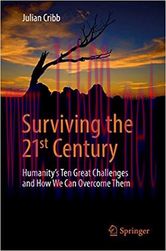 Surviving the 21st Century: Humanity’s Ten Great Challenges and How We Can Overcome Them 1st ed...