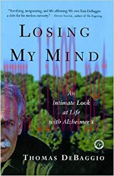 (PDF)Losing My Mind: An Intimate Look at Life with Alzheimer’s Reprint Edition