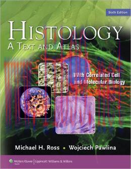 [AME]Histology: A Text and Atlas with Correlated Cell and Molecular Biology, 6th Edition