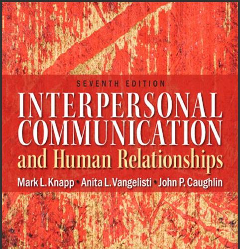 (Test Bank+Solution Manual)Interpersonal Communication & Human Relationships, 7th Edition.docx