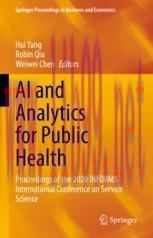 [PDF]AI and Analytics for Public Health: Proceedings of the 2020 INFORMS International Conferen...