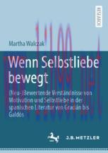 [PDF]Wenn Selbstliebe bewegt : (Neu-)Bewertende Verständnisse von Motivation und Selbstliebe in...