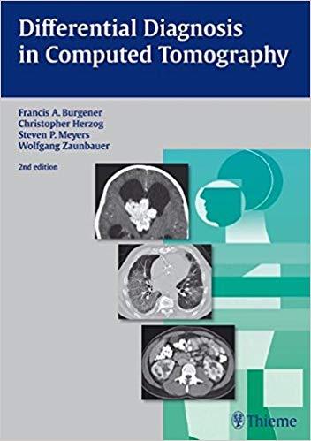 Differential Diagnosis in Computed Tomography (Francis A. Burgener, Thieme)