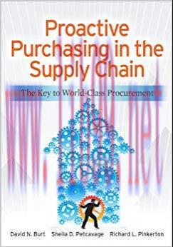 Proactive Purchasing in the Supply Chain: The Key to World-Class Procurement 1st Edition,