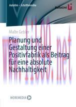 [PDF]Planung und Gestaltung einer Positivfabrik als Beitrag für eine absolute Nachhaltigkeit
