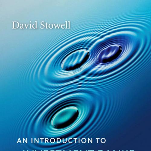 Introduction to Investment Banks, Hedge Funds, and Private Equity_ The New Paradigm, An