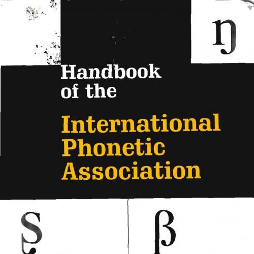 Handbook of the International Phonetic Association _ A Guide to the Use of the International Ph...