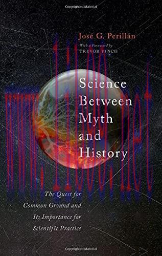 [FOX-Ebook]Science Between Myth and History: The Quest for Common Ground and Its Importance for...
