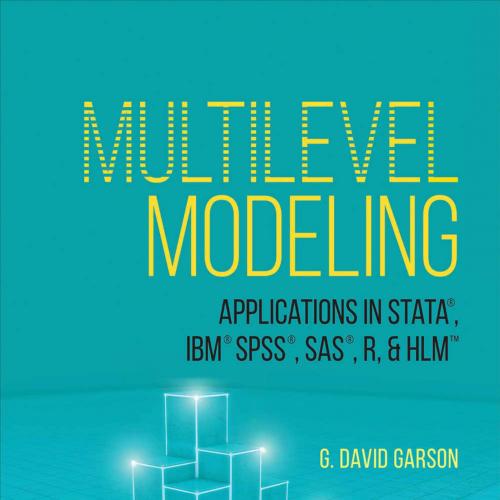 Multilevel Modeling_ Applications in STATA(r), IBM(r) SPSS(r), SAS(r), R, & HLMTM
