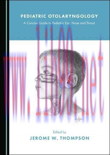 [AME]Pediatric Otolaryngology: A Concise Guide to Pediatric Ear, Nose and Throat (Original PDF)