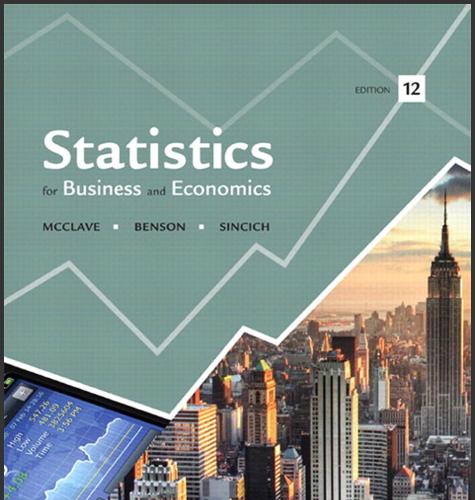 (Solution Manual)Statistics for Business and Economics 12th Edition by James T. McClave.zip