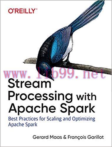 Stream Processing with Apache Spark: Mastering Structured Streaming and Spark Streaming 1st Edi...