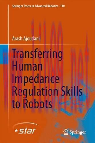 [FOX-Ebook]Transferring Human Impedance Regulation Skills to Robots