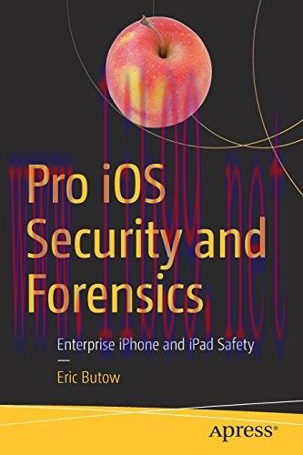 [FOX-Ebook]Pro iOS Security and Forensics: Enterprise iPhone and iPad Safety