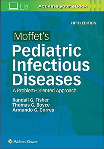 Moffet’s Pediatric Infectious Diseases, 5th Edition