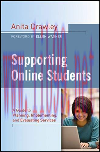 Supporting Online Students: A Practical Guide to Planning, Implementing, and Evaluating Service...
