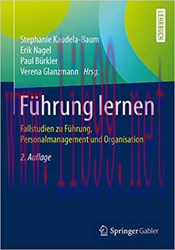(PDF)Führung lernen: Fallstudien zu Führung, Personalmanagement und Organisation (German Editio...