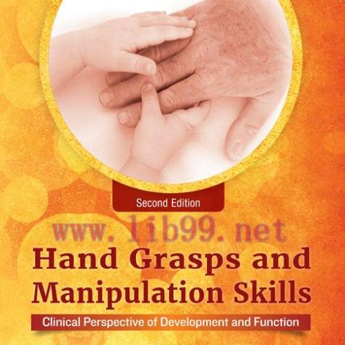[AME]Hand Grasps and Manipulation Skills: Clinical Perspective of Development and Function, 2nd...