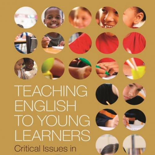 Teaching English to Young Learners Critical Issues in Language Teaching with 3-12 Year Olds