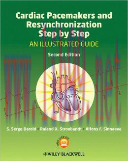 [AME]Cardiac Pacemakers and Resynchronization Step by Step: An Illustrated Guide, 2nd Edition