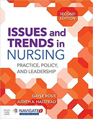 Issues and Trends in Nursing Practice, Policy and Leadership 2nd Edition
