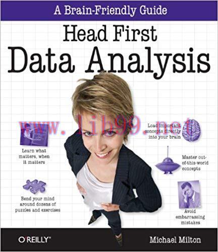 Head First Data Analysis: A learner’s guide to big numbers, statistics, and good decisions 1st ...