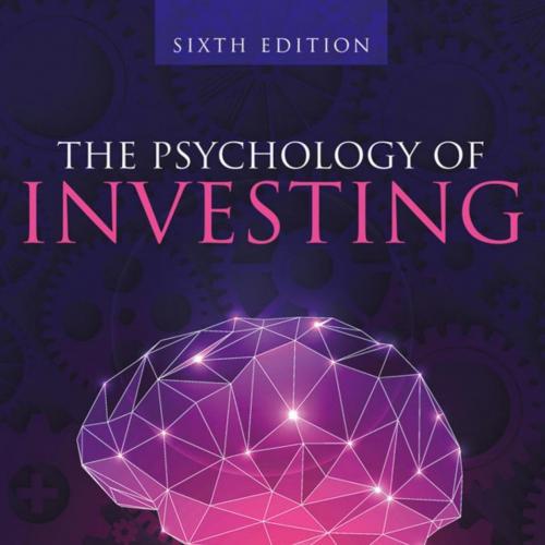 Psychology of Investing 6th, The