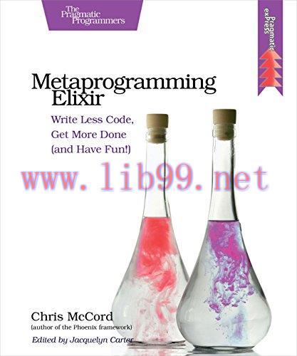 [FOX-Ebook]Metaprogramming Elixir: Write Less Code, Get More Done