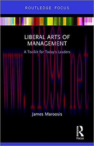 (PDF)Liberal Arts of Management: A Toolkit for Today’s Leaders 1st Edition
