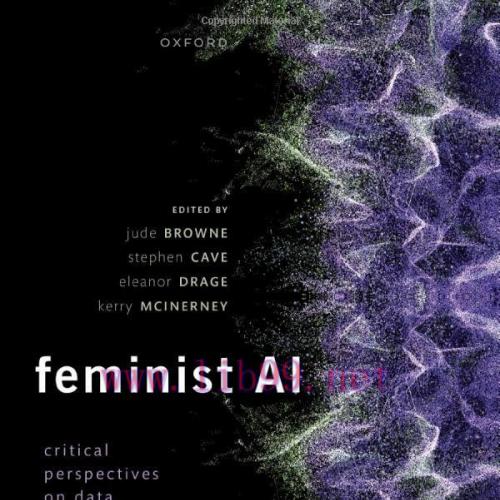[FOX-Ebook]Feminist AI: Critical Perspectives on Algorithms, Data, and Intelligent Machines