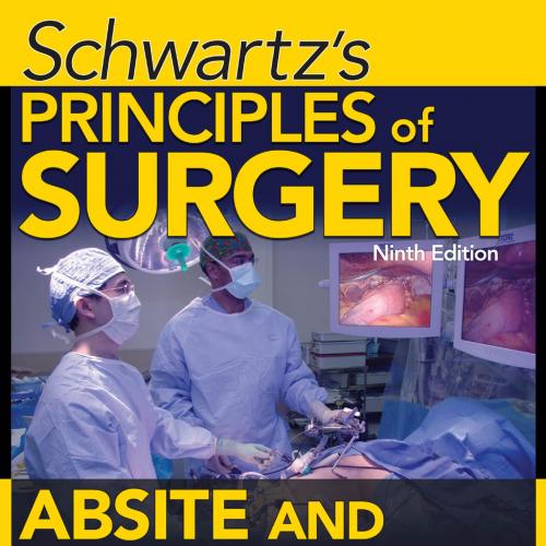 Schwartz's Principles of Surgery ABSITE and Board Review 9th Edition - Wei Zhi