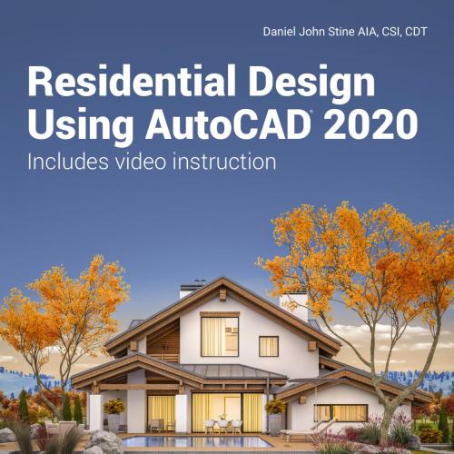 Residential Design Using AutoCAD 2020 13th Edition by Stine, Daniel John 160Yuan