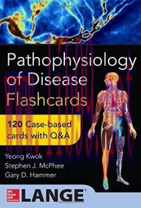 [AME]Pathophysiology of Disease: An Introduction to Clinical Medicine Flash Cards (ORIGINAL PDF...