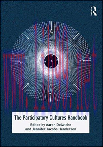 The Participatory Cultures Handbook 1st Edition,