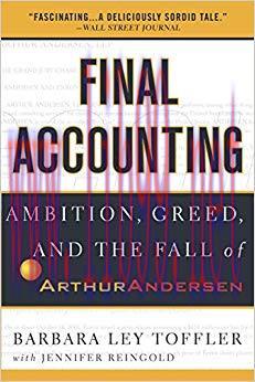 Final Accounting: Ambition, Greed and the Fall of Arthur Andersen 1st Edition