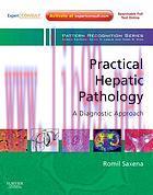 [AME]Practical Hepatic Pathology: A Diagnostic Approach: A Volume in the Pattern Recognition Se...
