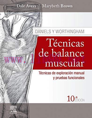 [AME]Daniels y Worthingham. Técnicas de balance muscular (10ª ed.): Técnicas de exploración man...