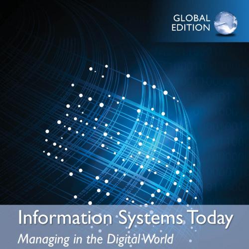 Information Systems Today Managing in a Digital World, 7th Global Edition