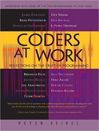 Coders at Work: Reflections on the Craft of Programming 1st ed. Edition,
