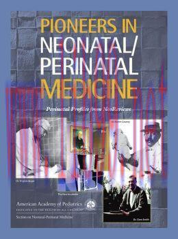 [AME]Pioneers in Neonatal/ Perinatal Medicine: Perinatal Profiles from_ NeoReviews